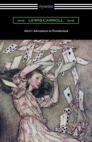 Carte Alice's Adventures in Wonderland (Illustrated by Arthur Rackham) Carroll