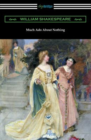 Carte Much Ado About Nothing (Annotated by Henry N. Hudson with an Introduction by Charles Harold Herford) William Shakespeare