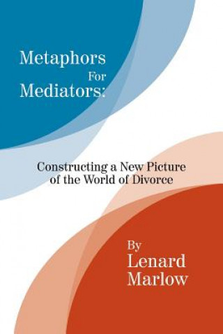 Book Metaphors for Mediators Lenard Marlow