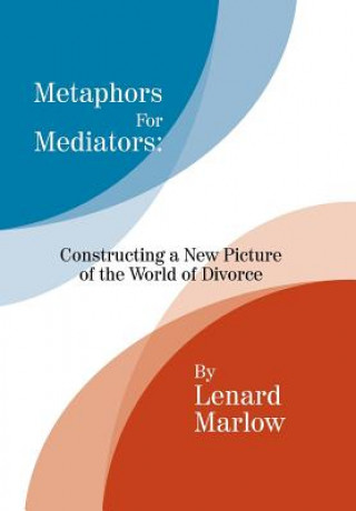Könyv Metaphors for Mediators Lenard Marlow