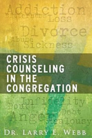 Książka Crisis Counseling in the Congregation Larry Webb