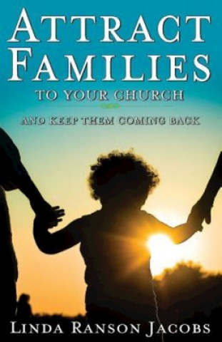 Βιβλίο Attract Families to Your Church and Keep Them Coming Back Linda Ransom Jacobs