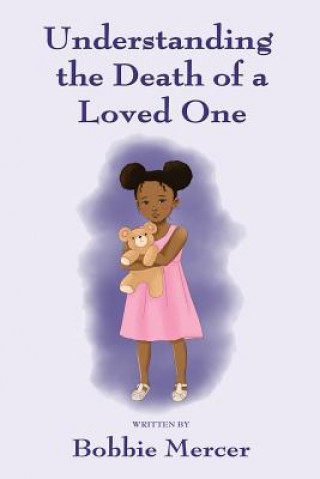 Könyv Understanding the Death of a Loved One Bobbie Mercer