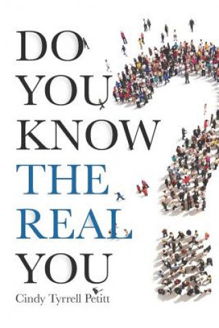 Książka Do You Know the Real You? Cindy Tyrrell Pettit