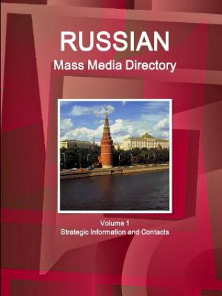 Könyv Russian Mass Media Directory Volume 1 Strategic Information and Contacts INC. IBP