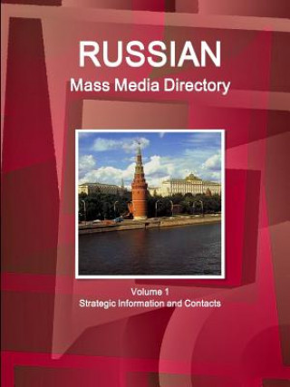 Knjiga Russian Mass Media Directory Volume 1 Strategic Information and Contacts INC. IBP