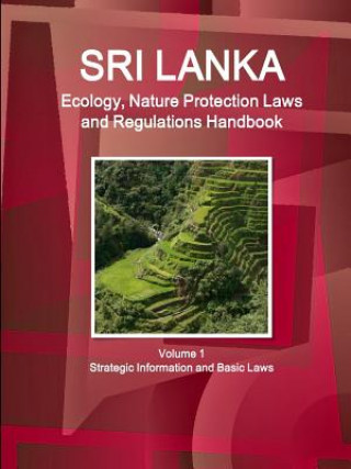 Książka Sri Lanka Ecology, Nature Protection Laws and Regulations Handbook Volume 1 Strategic Information and Basic Laws Inc Ibp