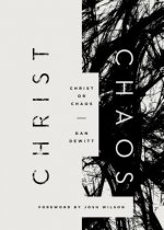Könyv Christ or Chaos Dan DeWitt
