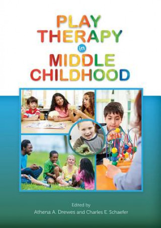 Kniha Play Therapy in Middle Childhood Athena A. Drewes