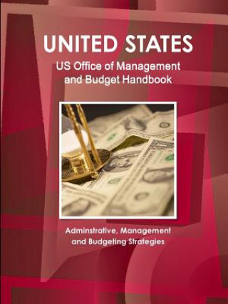 Kniha US Office of Management and Budget Handbook - Adminstrative, Management and Budgeting Strategies INC. IBP