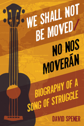 Könyv We Shall Not Be Moved/No nos moveran David Spener