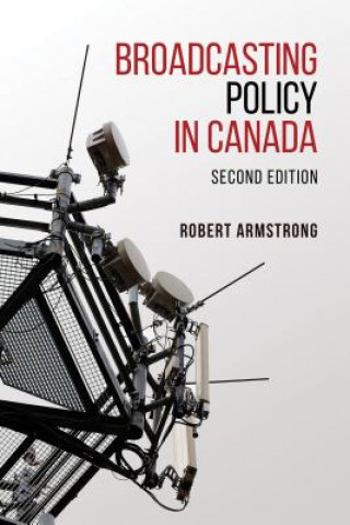 Kniha Broadcasting Policy in Canada Robert Armstrong