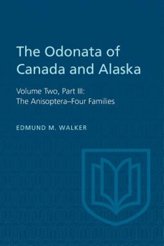 Carte Odonata of Canada and Alaska, Volume Two, Part III Edmund M Walker