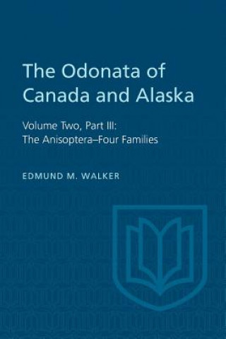 Knjiga Odonata of Canada and Alaska, Volume Two, Part III Edmund M Walker