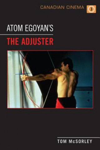 Boek Atom Egoyan's 'The Adjuster' Tom McSorley