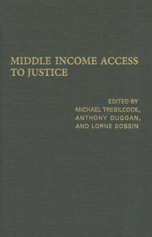 Kniha Middle Income Access to Justice Michael Trebilcock