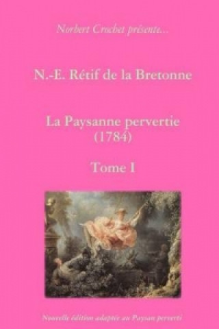Carte N.-E. Retif De La Bretonne - La Paysanne Pervertie Tome I Norbert Crochet