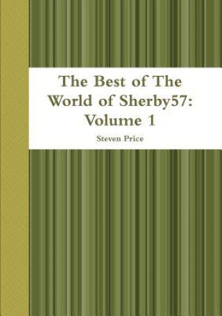 Kniha Best of the World of Sherby57: Volume 1 Steven Price