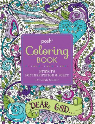 Könyv Posh Adult Coloring Book: Prayers for Inspiration & Peace Deborah Muller