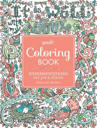 Carte Posh Adult Coloring Book: Hymnspirations for Joy & Praise Deborah Muller