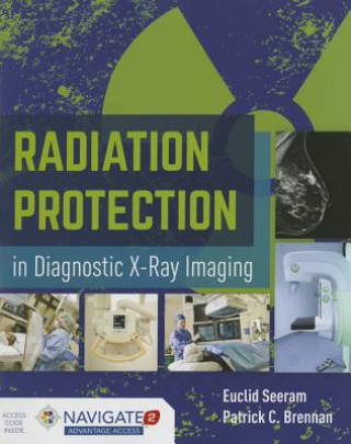 Kniha Radiation Protection In Diagnostic X-Ray Imaging Euclid Seeram