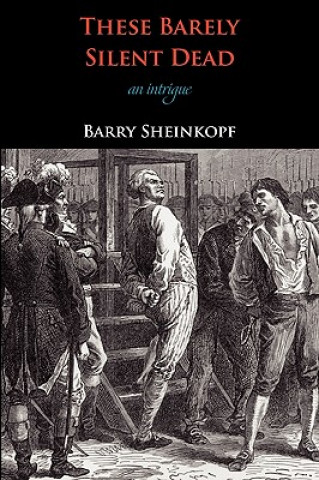 Livre These Barely Silent Dead Barry Sheinkopf