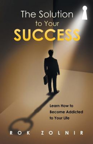 Книга Solution to Your Success Rok Zolnir