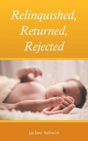 Libro Relinquished, Returned, Rejected Jackee Ashwin