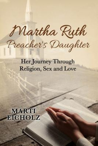 Carte Martha Ruth, Preacher's Daughter Eicholz