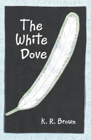 Livre White Dove K R Brown