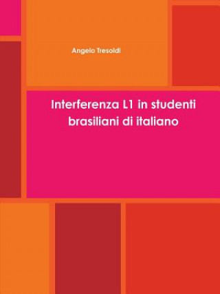 Livre Interferenza L1 in Studenti Brasiliani Di Italiano Angelo Tresoldi