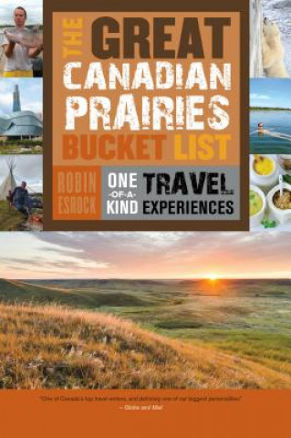 Könyv Great Canadian Prairies Bucket List Robin Esrock