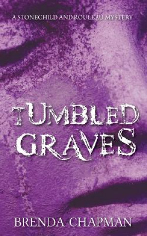 Książka Tumbled Graves Brenda Chapman