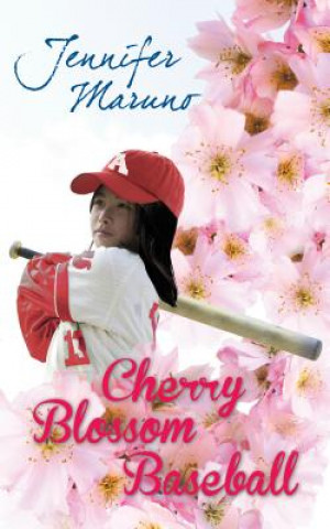 Książka Cherry Blossom Baseball Jennifer Maruno