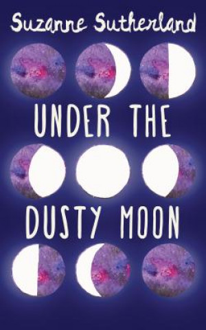 Book Under the Dusty Moon Suzanne Sutherland