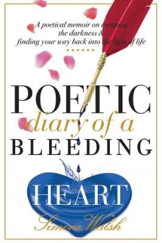 Kniha Poetic Diary of a Bleeding Heart Simone Walsh