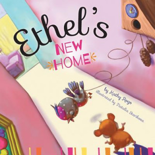 Knjiga Ethel's New Home Kathy Rogo