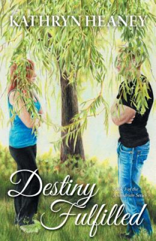 Könyv Destiny Fulfilled Kathryn Heaney