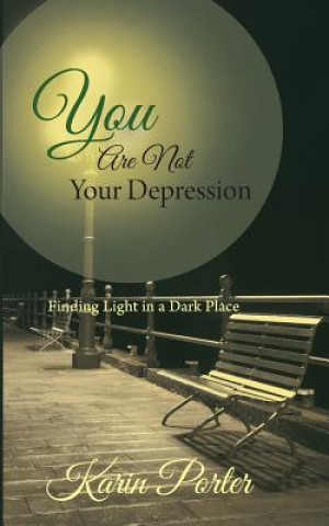 Carte You are Not Your Depression Karin Porter