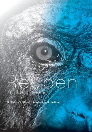 Book Reuben - The Savage Prisoner Sandra Lynch-Bakken