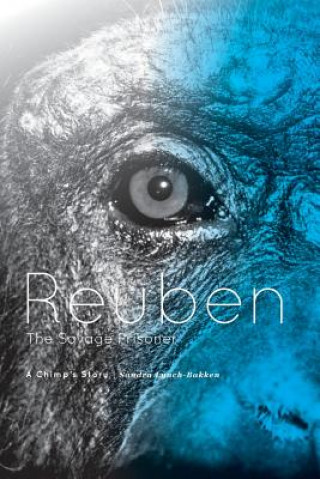 Book Reuben - The Savage Prisoner Sandra Lynch-Bakken