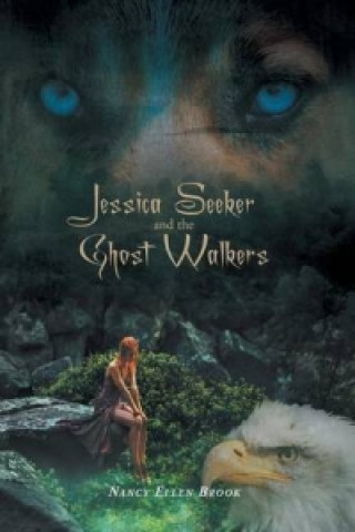 Książka Jessica Seeker and the Ghost Walkers Nancy Ellen Brook