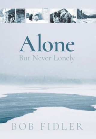 Könyv Alone But Never Lonely Bob Fidler