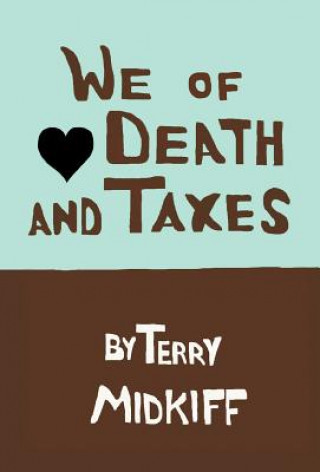 Livre We of Death and Taxes Terry Midkiff