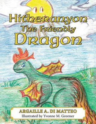Carte Hitheranyon The Friendly Dragon Argaille a Di Matteo