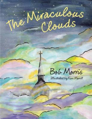 Книга Miraculous Clouds Bob Morris