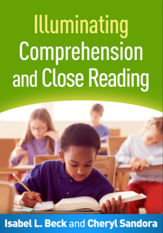Könyv Illuminating Comprehension and Close Reading Isabel L. Beck