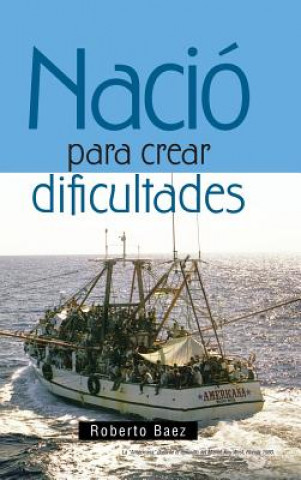 Livre Nacio para crear dificultades Roberto Baez