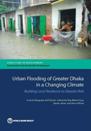 Livre Urban flooding of Greater Dhaka in a changing climate World Bank