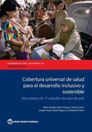 Книга Cobertura Universal de Salud para el Desarrollo Inclusivo y Sostenible Akiko Maeda